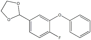 2-(3-Phenoxy-4-fluorophenyl)-1,3-dioxolane Structure